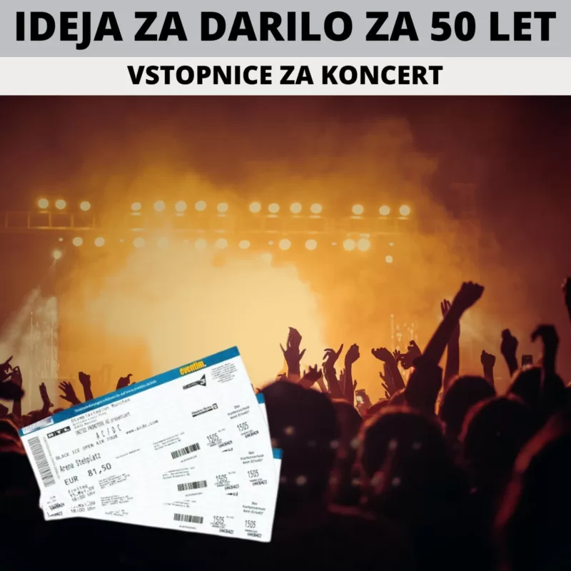 DARILO ZA 50 LET- vstopnice za koncert